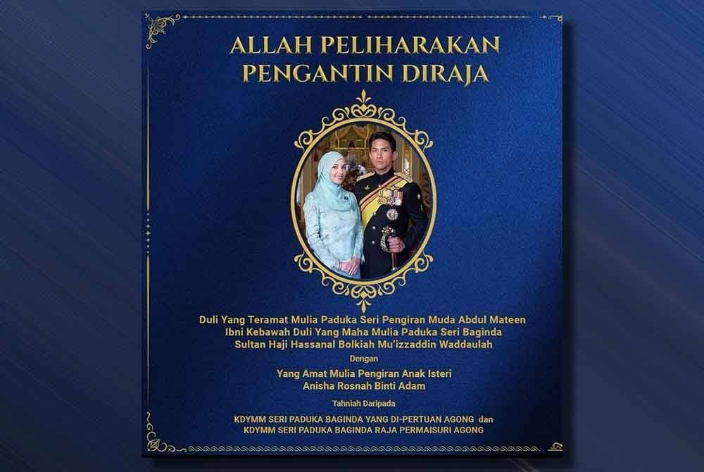 Seri Paduka berdua menzahirkan ucapan selamat pengantin baharu dan setinggi-tinggi tahniah kepada anakanda Sultan Brunei Pengiran Muda Abdul Mateen Bolkiah bersama pasangannya Dayang Anisha Rosnah yang telah selamat diijabkabulkan. - Foto Instagram Istana Negara