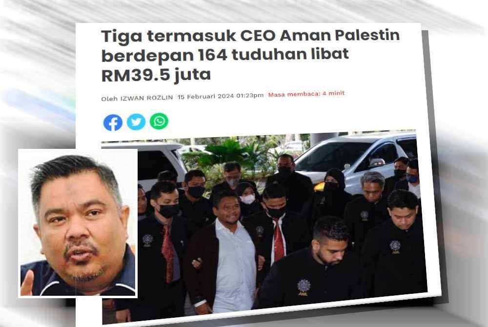 Tiga termasuk CEO Aman Palestin berdepan 164 pertuduhan membabitkan kesalahan pecah amanah, penipuan serta penggubahan wang haram berjumlah RM39.53 juta antara 2018 hingga 2023. Gambar kecil: Jais