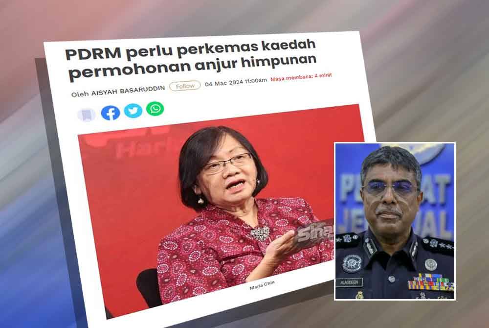 Sebelum ini Maria Chin berkata, pihaknya prihatin mendengar berita bahawa polis tidak mahu menerima notis penganjur himpunan Hari Wanita &#039;Women March Malaysia 2024&#039;. Gambar kecil: Allaudeen