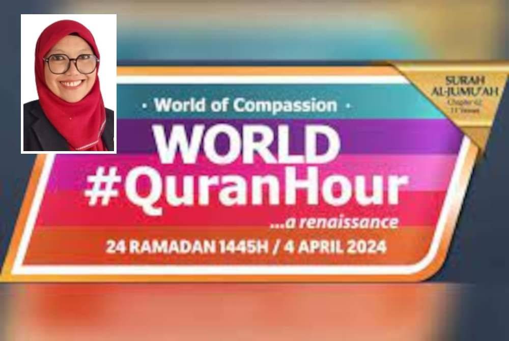 World #QuranHour 2024 akan diadakan pada 4 April. (Gambar kecil: Roziah Kamal)