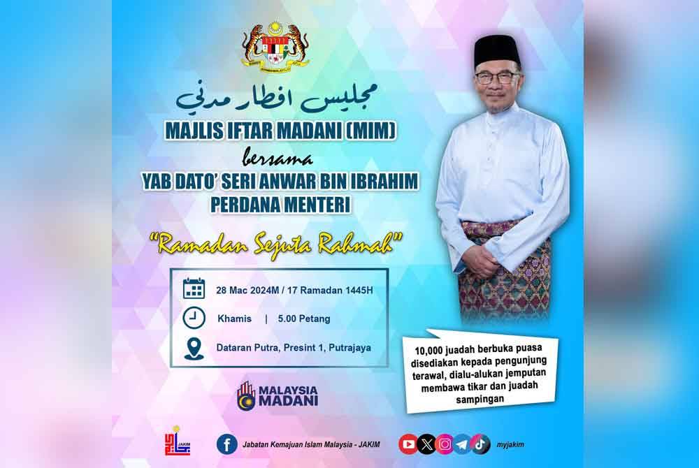 Majlis Iftar Madani bersama Perdana Menteri akan diadakan di Dataran Putra esok.