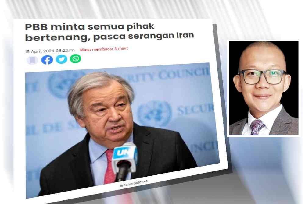 Setiausaha Agung Pertubuhan Bangsa-Bangsa Bersatu (PBB), Antonio Guterres sebelum ini mendesak semua pihak bertenang, pasca serangan Iran ke atas Israel. Gambar kecil: Muhamad Amin Fahmi