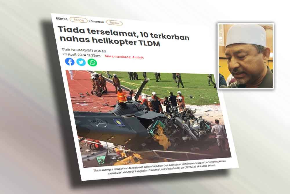 Kerajaan Kelantan merakamkan ucapan takziah kepada semua keluarga mangsa nahas melibatkan dua buah helikopter terhempas selepas bertembung ketika membuat latihan di Pangkalan Tentera Laut Diraja Malaysia (TLDM) di Lumut, Perak pada Selasa. Gambar kecil: Mohd Nassuruddin