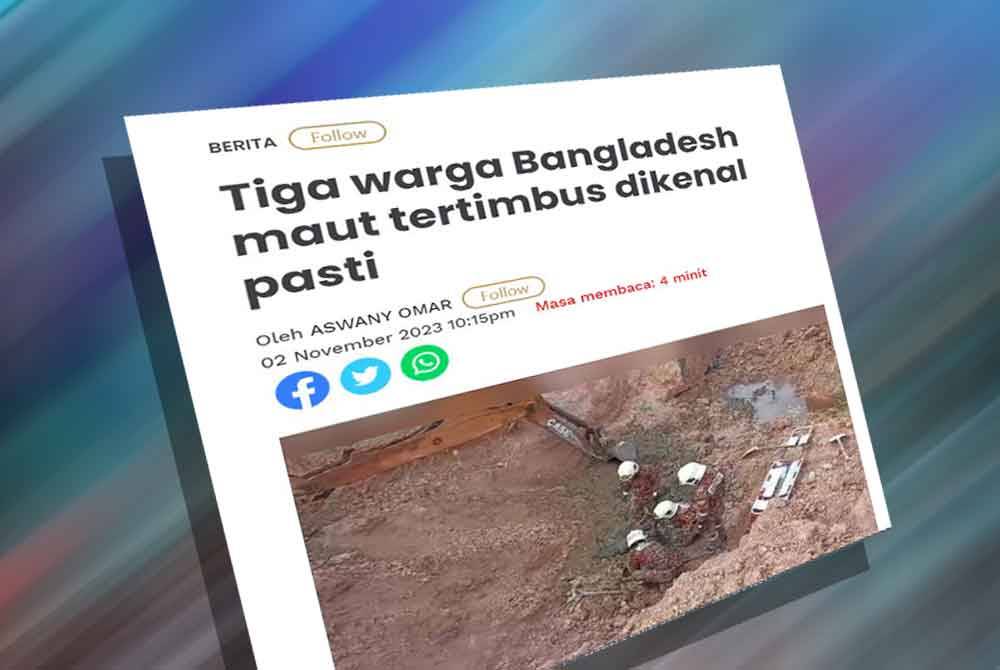 Dalam kejadian 2 November lalu, tiga pekerja warga Bangladesh ditemukan maut tertimbus di tapak pembinaan jalan baharu di Kampung Maka, Labok dekat Pulai Chondong, di sini.