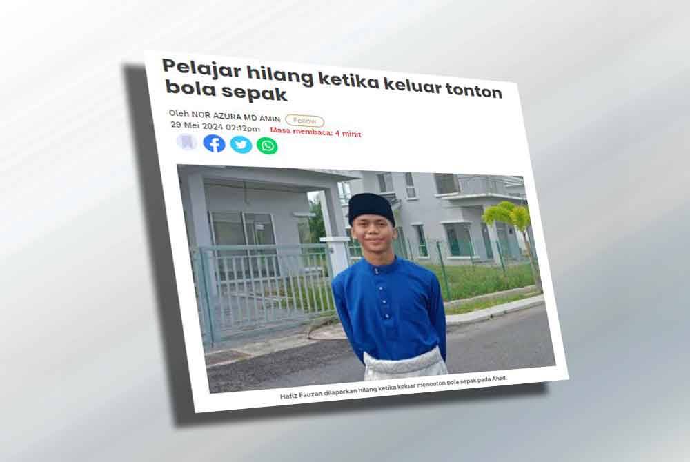 Hafiz Fauzan yang bakal menduduki peperiksaan Sijil Pelajaran Malaysia (SPM) pada tahun ini, dilaporkan hilang selepas keluar menonton perlawanan bola sepak, pada Ahad.