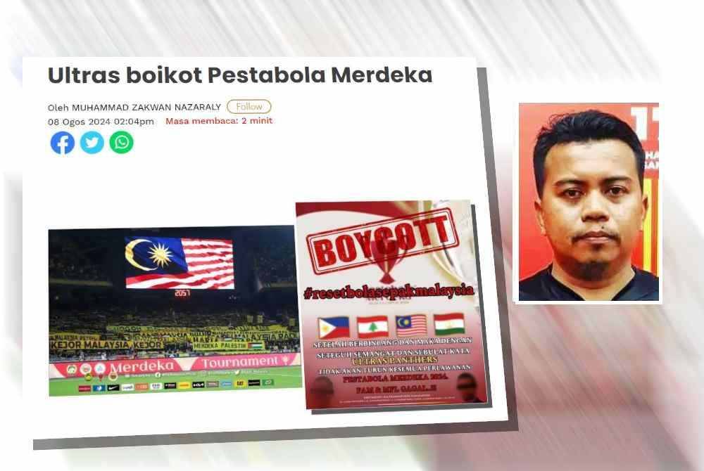 Laporan Sinar Harian mengenai isu Ultras Malaya dan sub ultras negeri memboikot Kejuaraan Pestabola Merdeka 2024. Gambar kecil: Faizal Wahid