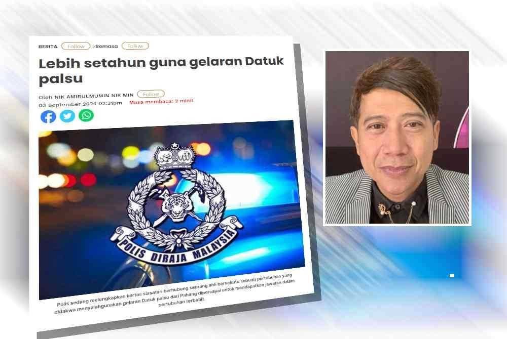 Polis Pahang menjalankan siasatan berhubung dakwaan penggunaan gelaran Datuk palsu membabitkan seorang ahli bersekutu sebuah pertubuhan.Gambar kecil: Hamdan