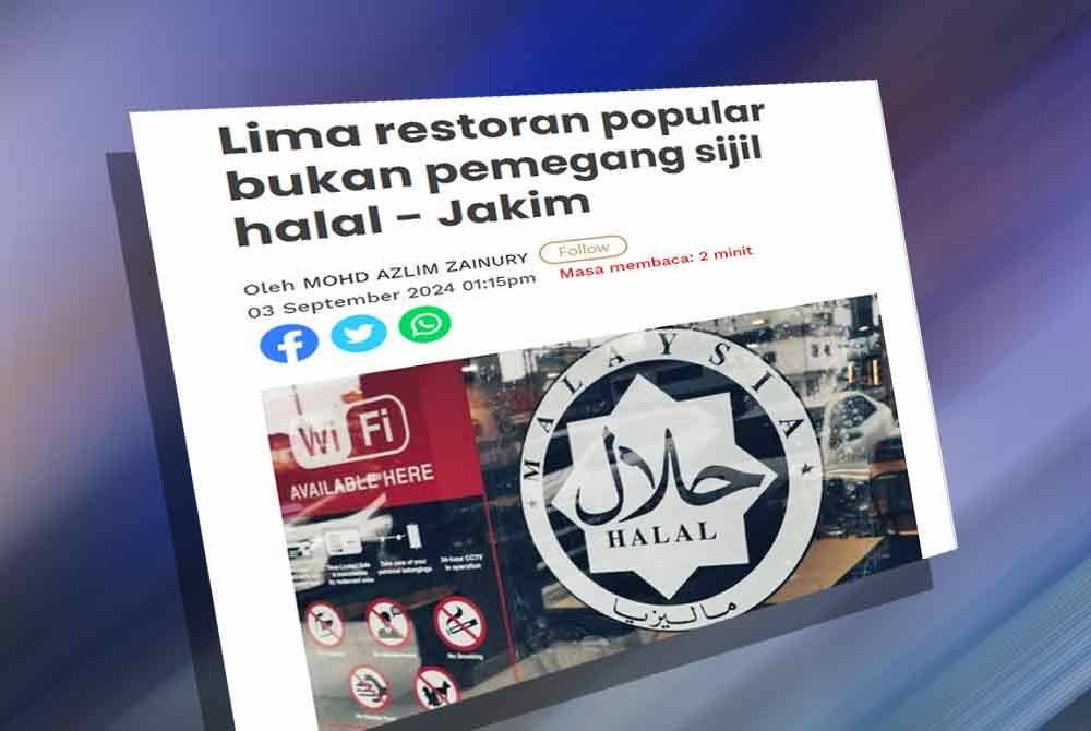 Laporan Sinar Harian mengenai lima restoran popular yang bukan pemegang sijil halal Jakim.