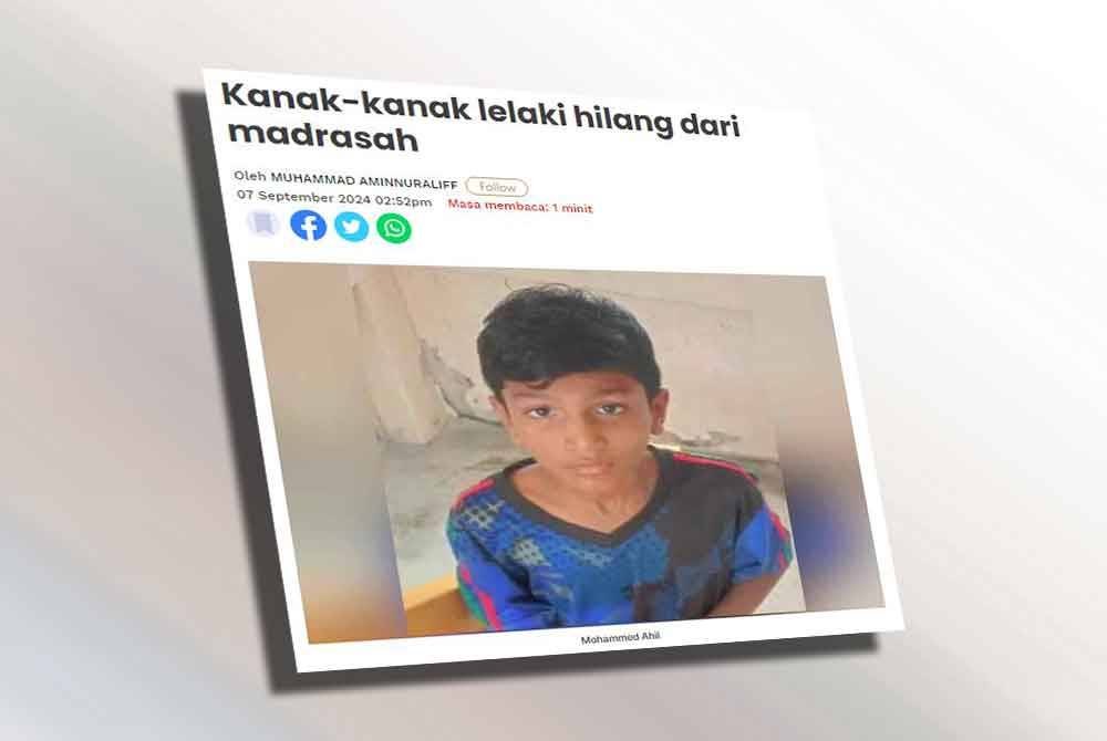 Sebelum ini Sinar Harian melaporkan, polis memohon bantuan orang ramai mengesan seorang kanak-kanak lelaki yang dilaporkan hilang di sebuah madrasah dekat sini sejak 6 Ogos lalu.