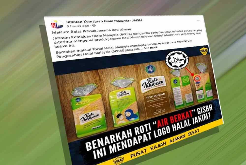 Jakim sahkan produk roti jenama Ikhwan keluaran Global Ikhwan Utara disahkan tidak mempunyai Sijil Pengesahan Halal Malaysia (SPHM).