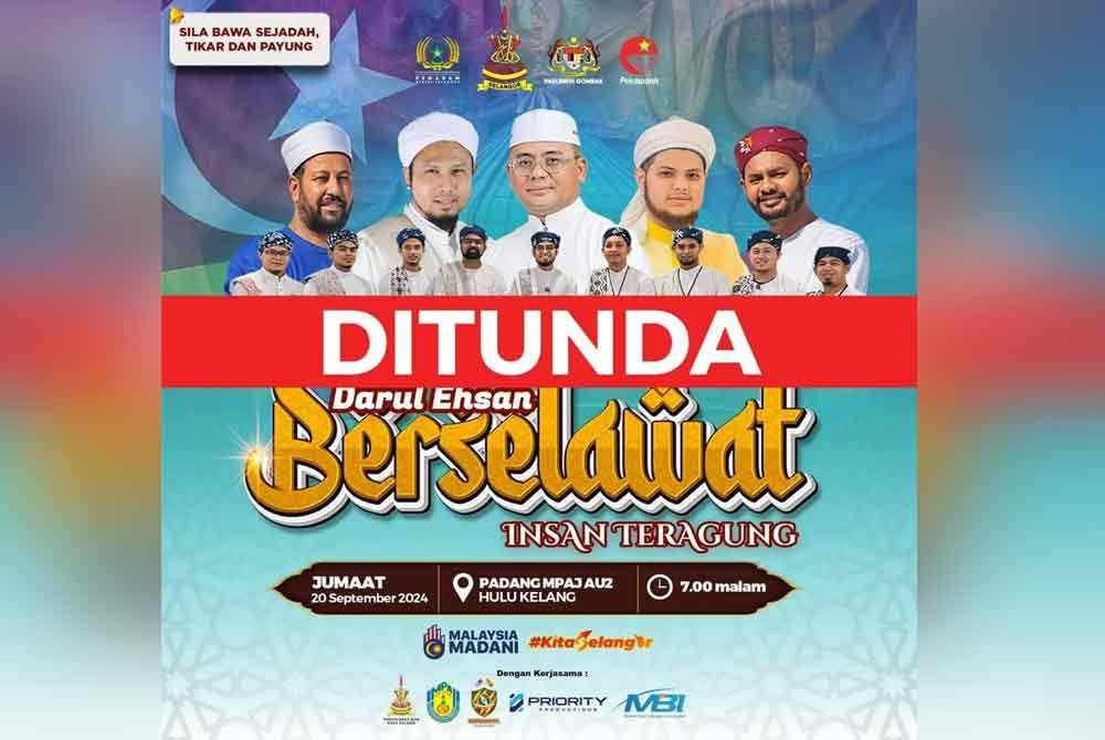 Program Darul Ehsan Berselawat Insan Teragung ditangguh ke tarikh baharu yang akan diumumkan kemudian.