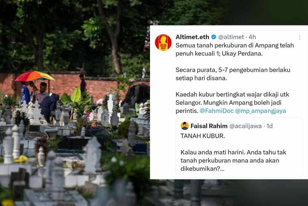 Hantaran Altimet di aplikasi X pada Jumaat berhubung masalah kepadatan tanah perkuburan di Ampang.