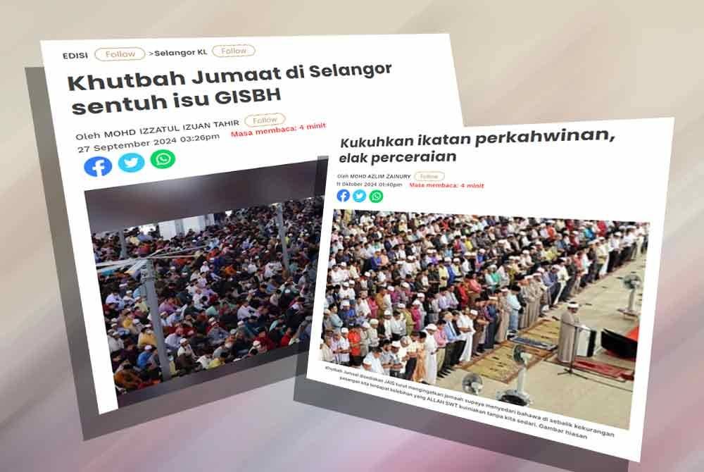 Khutbah Jumaat disediakan JAIS dan disampaikan khatib di seluruh negeri Selangor berkaitan dengan isu eksploitasi kanak-kanak dan penyelewengan ajaran Islam oleh GISBH serta yang terbaharu berkaitan dengan ikatan perkahwinan, begitu menarik dan berkesan isi dan penyampaiannya.