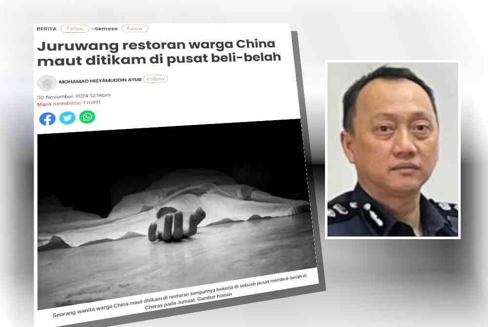 Laporan Sinar Harian berhubung kes seorang juruwang wanita warga China maut akibat ditikam di restoran tempat mangsa bekerja di Cheras, pada Jumaat. Gambar kecil: Aidil Bolhassan