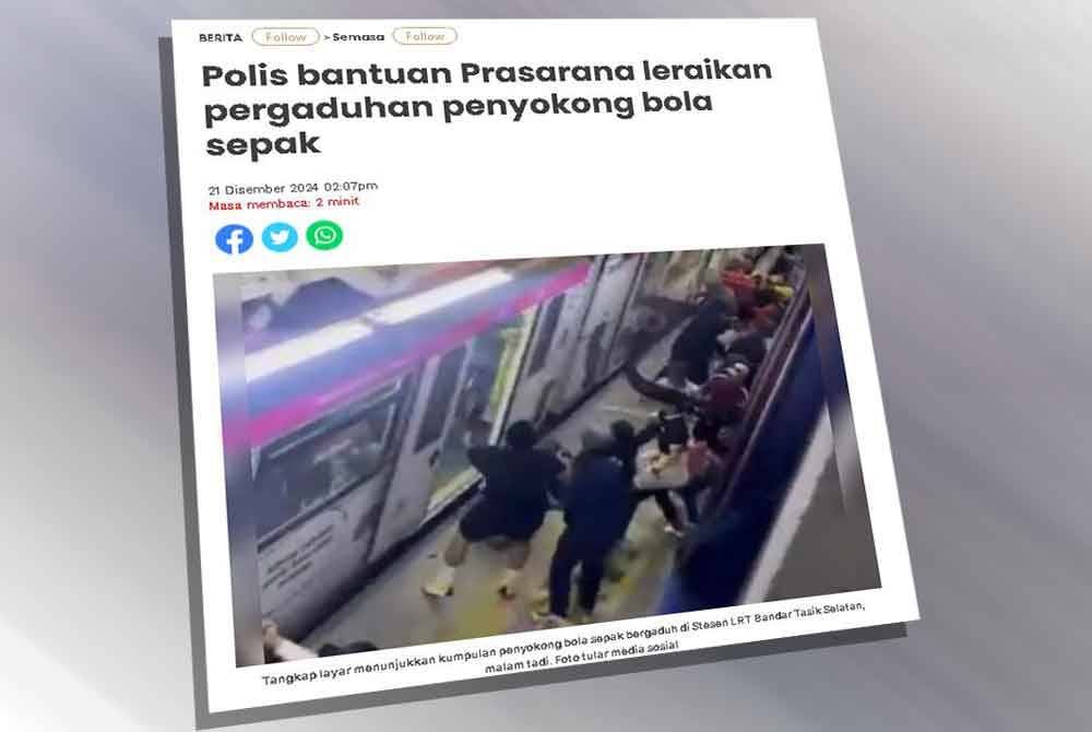 Laporan Sinar Harian berkaitan polis bantuan Prasarana leraikan pergaduhan penyokong bola sepak.