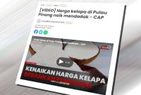 Laporan Sinar Harian berkaitan harga kelapa di Pulau Pinang naik mendadak.