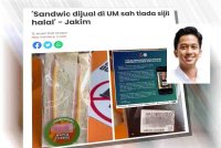 Laporan Sinar Harian berhubung kenyataan Jakim mengenai status halal sandwic yang dijual di UM. Gambar kecil: Nabil Halimi